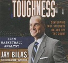 Jay Bilas, Jay Bilas - Toughness: Developing True Strength on and Off the Court (Audio book)