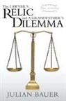 Julian Bauer - The Lawyer's Relic and a Grandfather's Dilemma