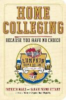 Patricia Marx, Patricia/ Stuart Marx, Sarah Payne Stuart - Home Colleging - Because You Have No Choice