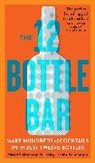 Lesley Solmonson Jacobs, David Solmonson, David/ Solmonson Solmonson, Lesley Jacobs Solmonson, Workman Publishing - The 12 Bottle Bar