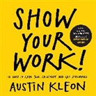 Austin Kleon - Show Your Work !