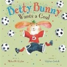 Stephane Jorisch, Michael Kaplan, Michael B. Kaplan, Michael/ Jorisch Kaplan, Stephane Jorisch, Stéphane Jorisch - Betty Bunny Wants a Goal