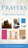 Lloyd Hildebrand - Prayers That Change Things in Your Circumstances