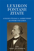 Theodor Fontane, Ernst Lautenbach, Erns Lautenbach, Ernst Lautenbach - Lexikon Fontane Zitate