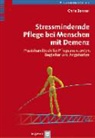 Chris Bonner, Wayne Madden - Stressmindernde Pflege von Menschen mit Demenz