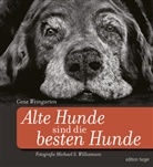 Gen Weingarten, Gene Weingarten, Michael S Williamson, Michael S Williamson, Michael S. Williamson, Michael S Photograph: Williamson - Alte Hunde sind die besten Hunde