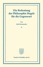 Emil Hammacher - Die Bedeutung der Philosophie Hegels