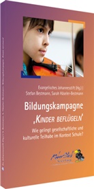 BESTMAN, Stefa Bestmann, Stefan Bestmann, Häseler-Bestmann, Sarah Häseler-Bestmann, Evangelische Johannesstift Berlin - Bildungskampagne Kinder beflügeln