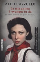Aldo Cazzullo - Mia anima è ovunque tu sia