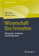 Jacob, Ola Jacobs, Olaf Jacobs, Lorenz, Theresa Lorenz - Wissenschaft fürs Fernsehen