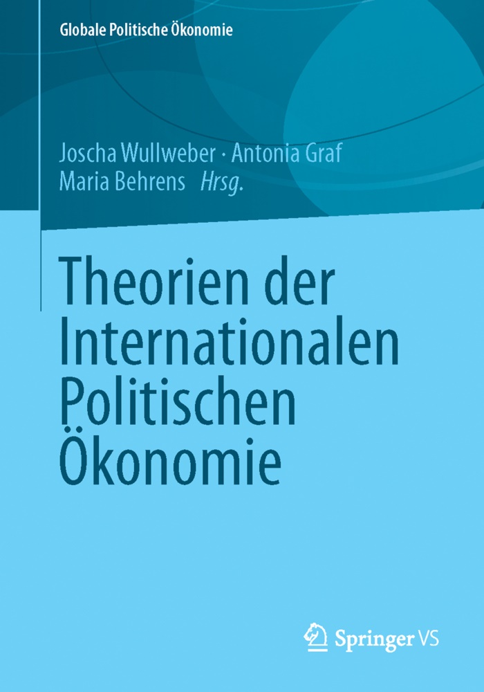 Behrens, Maria Behrens, Gra, Antoni Graf, Antonia Graf, … - Theorien der Internationalen Politischen Ökonomie