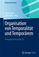 Joche Koch, Jochen Koch, Sydow, Sydow, Jörg Sydow - Organisation von Temporalität und Temporärem