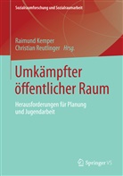 KEMPE, Raimun Kemper, Raimund Kemper, Reutlinge, Reutlinger, Reutlinger... - Umkämpfter öffentlicher Raum