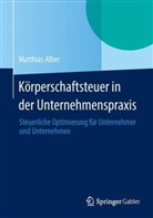 Matthias Alber - Körperschaftsteuer in der Unternehmenspraxis