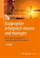 Jen Hannewald, Jens Hannewald, Ralf-Peter Oepen, BRZ Deutschland GmbH, BR Deutschland GmbH, BRZ Deutschland GmbH... - Bauprojekte erfolgreich steuern und managen