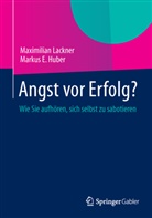 Huber, Markus E Huber, Markus E. Huber, Lackne, Maximilia Lackner, Maximilian Lackner - Angst vor Erfolg?