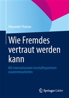 Alexander Thomas - Wie Fremdes vertraut werden kann