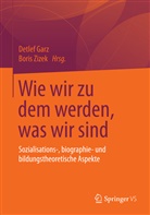 Gar, Detle Garz, Detlef Garz, Zize, Zizek, Zizek... - Wie wir zu dem werden, was wir sind