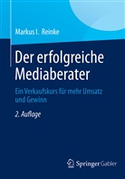 Markus I Reinke, Markus I. Reinke, Markus l. Reinke - Der erfolgreiche Mediaberater