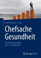 Pete Buchenau, Peter Buchenau, Peter H. Buchenau, Pete H Buchenau - Chefsache Gesundheit