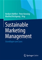 Kennin, Pete Kenning, Peter Kenning, Kirchgeorg, Manfred Kirchgeorg, Manfred Kirchgeorg u a... - Sustainable Marketing Management