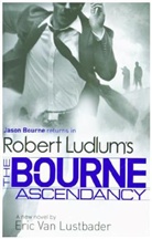 Robert Ludlum, Eric Van Lustbader - The Bourne Ascendancy