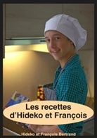 François Bertrand, Hidek Bertrand, Hideko Bertrand - Les recettes d'Hideko et François