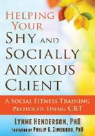 Lynne Henderson, Lynne/ Zimbardo Henderson - Helping Your Shy and Socially Anxious Client