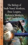 Cyril C. Grueter, Cyril C Grueter, Cyril C. Grueter - Biology of Snub-Nosed Monkeys, Douc Langurs, Proboscis Monkeys & Simakobus