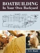 S. S. Rabl - Boatbuilding in Your Own Backyard