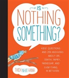 Thich Nhat Hanh, Jessica Mcclure, Thich Nhat Hanh, Jessica Mcclure - Is Nothing Something?