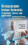 Jiming Chen, Shibo He, Shibo He &amp; Youxian Sun Jiming Chen, Youxian Sun, Jiming Chen, Shibo He... - RECHARGEABLE SENSOR NETWORKS