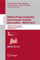 Christian Barillot, Kensaku Mori, Nassir Navab, Ichir Sakuma, Ichiro Sakuma, Yoshinobu Sato... - Medical Image Computing and Computer-Assisted Intervention -- MICCAI 2013