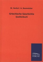 A. Baumeister, W Baumeister A Herbst, W. Herbst, W. Baumeister Herbst, W.; Baumeister Herbst - Griechische Geschichte