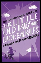 Ingelman-Sundberg, Catharina Ingelman-Sundberg, Catherina Ingelman-Sundberg, Ingelman-Sundberg Catharina - The Little Old Lady Who Broke All the Rules