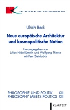 Ulrich Beck, Nida-Rümeli, Julian Nida-Rümelin, Steinbrück, Peer Steinbrück, Thiers... - Neue europäische Architektur und kosmopolitische Nation