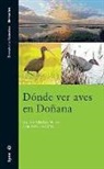 Francisco Chiclana Moreno, Jorge Garzón Gutiérrez - Dónde ver Aves en Doñana