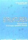 Carmen Gierden Vega, Bárbara Heinsch - Strukturen : manual práctico de la lengua y gramática alemanas, A1-B2