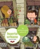 Josep Maria Vallès Casanova, Óscar Julve, Óscar Julve Gil - Mi primera guía sobre el huerto urbano