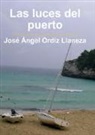 José Ángel Ordiz Llaneza - Las luces del puerto