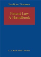 Maximilian Haedicke, Maximilian W. Haedicke, Henrik Timmann - Patent Law Handbook