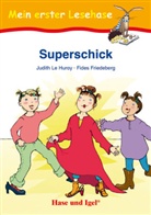 Fide Friedeberg, Judith Le Huray, Judith Le Huray, Fides Friedeberg - Superschick, Schulausgabe