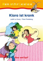 Fide Friedeberg, Judith Le Huray, Judith Le Huray, Fides Friedeberg - Klara ist krank, Schulausgabe