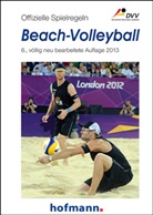 Beach-Volleyball-Ausschuss u. Schiedsrichterkommission d. DVV, Beach-Volleyball u  Schiedsrichterkommission d  D - Offizielle Spielregeln Beach-Volleyball