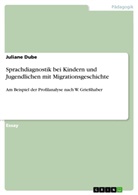 Juliane Dube - Sprachdiagnostik bei Kindern und Jugendlichen mit Migrationsgeschichte