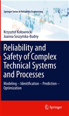 Krzysztof Ko owrocki, Krzyszto Kolowrocki, Krzysztof Kolowrocki, Krzysztof Kołowrocki, Krzysztof Koowrocki, Joanna Soszy ska-Budny... - Reliability and Safety of Complex Technical Systems and Processes