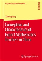 Xinrong Yang - Conception and Characteristics of Expert Mathematics Teachers in China