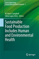 Bruce Campbell, W Bruce Campbell, W. Br. Campbell, W. Bruce Campbell, Silvia Lopez Ortiz, López-Ortíz... - Sustainable Food Production Includes Human and Environmental Health