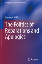 Wolfe, Stephanie Wolfe - The Politics of Reparations and Apologies