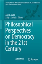 Ann E. Cudd, An E Cudd, Ann E Cudd, J Scholz, J Scholz, Sally J. Scholz - Philosophical Perspectives on Democracy in the 21st Century